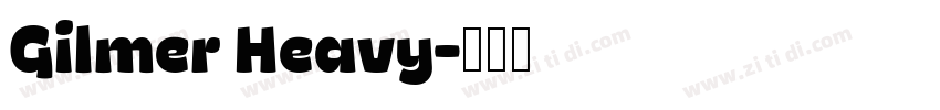Gilmer Heavy字体转换